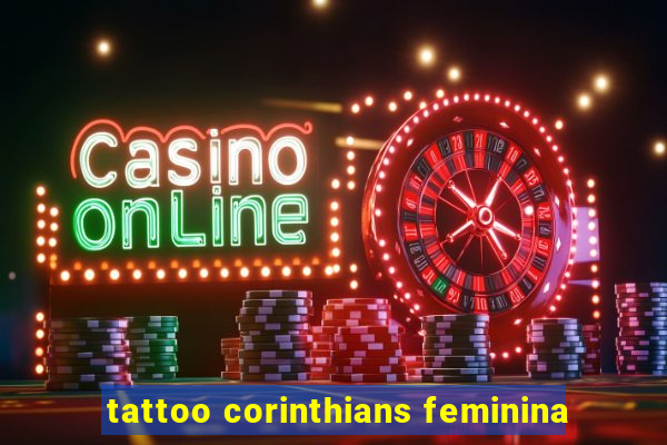 tattoo corinthians feminina